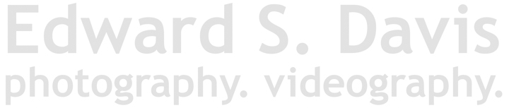 Edward S. Davis photography. videography.